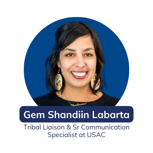 Leadership Connect Gem Shandiin Labarta Tribal Liaison and Sr Communication Specialist USAC