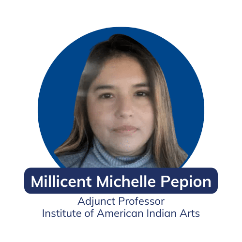 Leadership Connect Millicent Michelle Pepion Adjunct Professor Institute for American Indian Arts