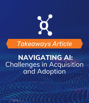Navigating AI: Challenges in Acquisition and Adoption | Leadership Connect Webinar Takeaways