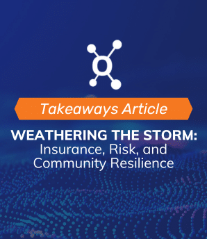 Weathering the Storm: Insurance, Risk, and Community Resilience